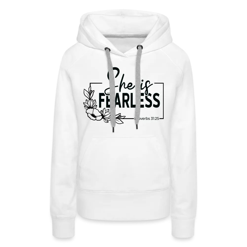 She Is Fearless Women’s Premium Hoodie (Proverbs 31:25)