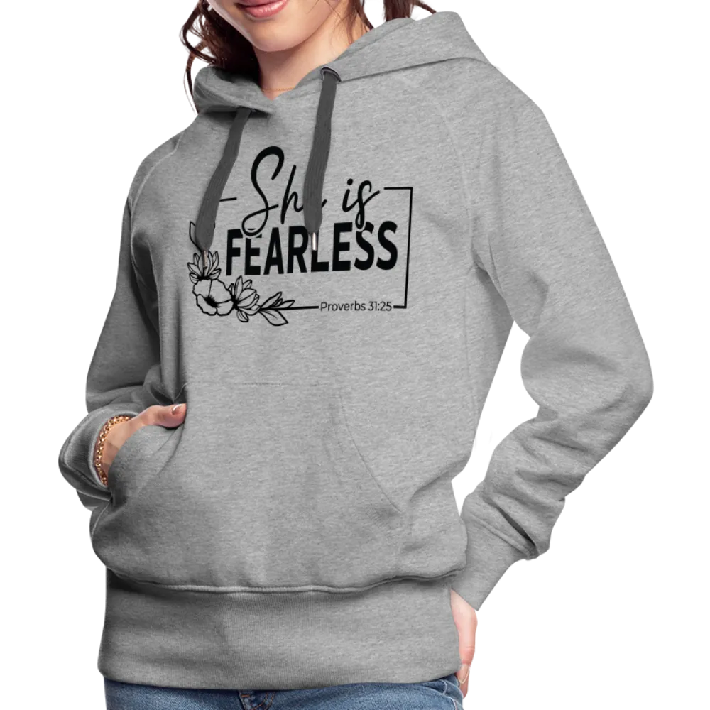 She Is Fearless Women’s Premium Hoodie (Proverbs 31:25)