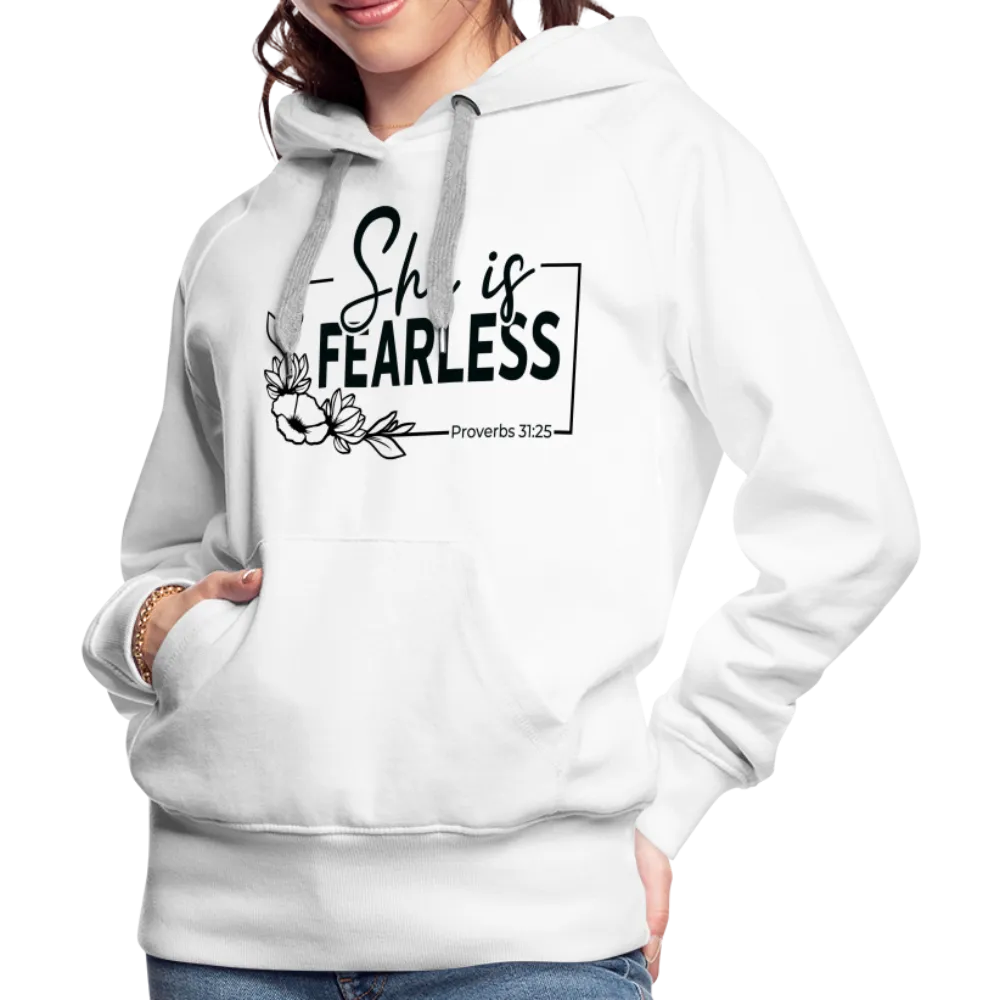 She Is Fearless Women’s Premium Hoodie (Proverbs 31:25)