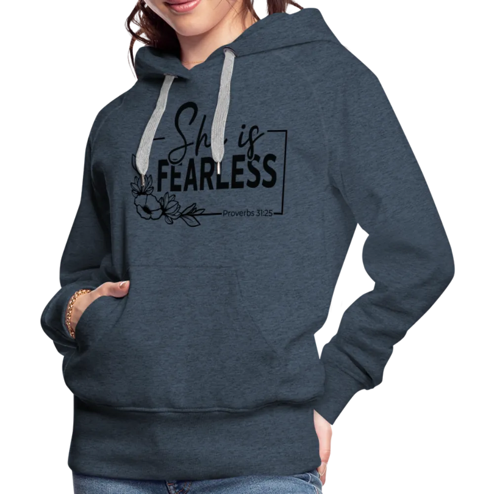 She Is Fearless Women’s Premium Hoodie (Proverbs 31:25)